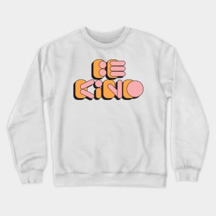 3d retro style Be Kind text Crewneck Sweatshirt